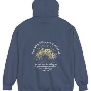 Navy blue Comfort Colors hoodie sweatshirt with a mulberry tree and Luke 17:6 printed on the back, If you had faith like a grain of mustard seed, you would say to this mulberry tree 'be uprooted and planted in the sea' and it would obey you.