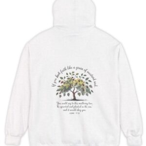 White Comfort Colors hoodie sweatshirt with a mulberry tree and Luke 17:6 printed on the back, If you had faith like a grain of mustard seed, you would say to this mulberry tree 'be uprooted and planted in the sea' and it would obey you.
