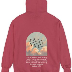 Red Comfort Colors hoodie sweatshirt with birds in flight and Look at the birds of the air; they neither sow nor reap nor gather into barns, and yet you heavenly Father feeds them. Are you not of more value than they? printed on it. Matthew 6:26