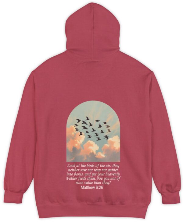 Red Comfort Colors hoodie sweatshirt with birds in flight and Look at the birds of the air; they neither sow nor reap nor gather into barns, and yet you heavenly Father feeds them. Are you not of more value than they? printed on it. Matthew 6:26