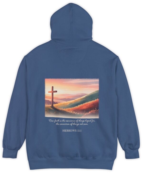 Blue Comfort Colors hoodie sweatshirt. Now faith is the assurance of things hoped for, the conviction of things not seen. Hebrews 11:1