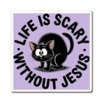 Model of Life Is Scary Without Jesus Christian Refrigerator 4" x 4" Magnet 102
