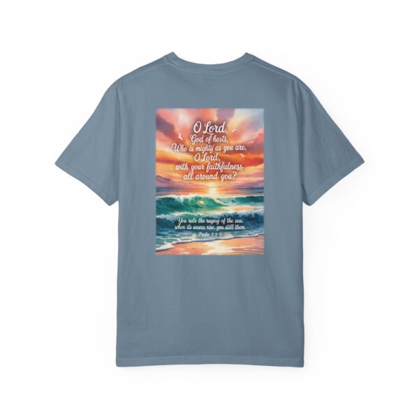 Model of You Still the Waves Christian T-Shirt - Psalm 89:8-9 40