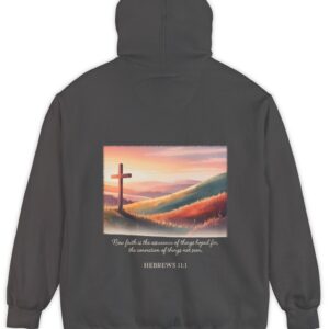 Dark grey Comfort Colors hoodie sweatshirt. Now faith is the assurance of things hoped for, the conviction of things not seen. Hebrews 11:1