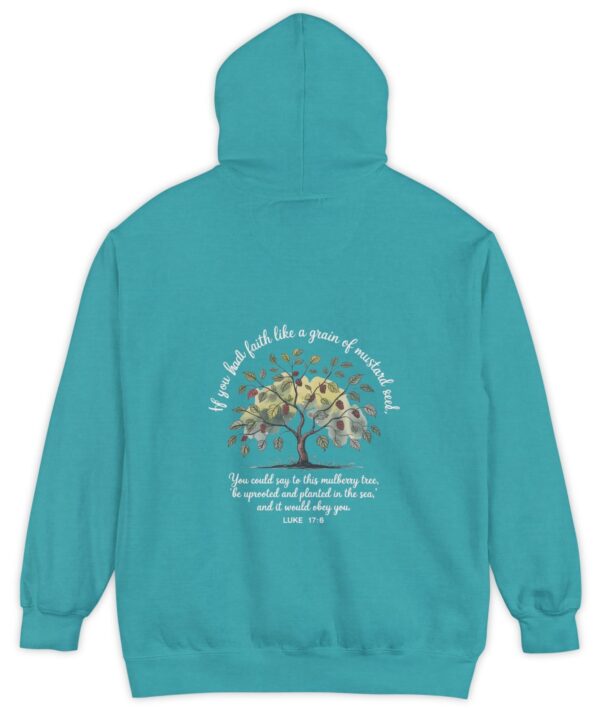 Tropical blue green Comfort Colors hoodie sweatshirt with a mulberry tree and Luke 17:6 printed on the back, If you had faith like a grain of mustard seed, you would say to this mulberry tree 'be uprooted and planted in the sea' and it would obey you.