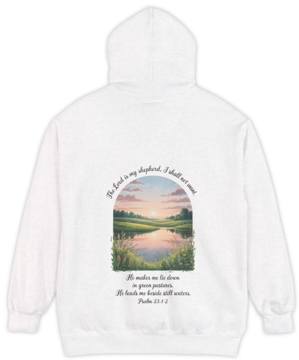White Comfort Color hoodie sweatshirt with a meadow, pond and wildflowers with The Lord is my shepherd, I shall not want. He makes me lie down in green pastures. He leads me beside still waters. printed on it. Psalm 23:1-2