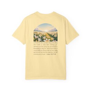 Look at the Lilies and How They Grow Christian T-Shirt - Luke 12:27-28 - Image 3