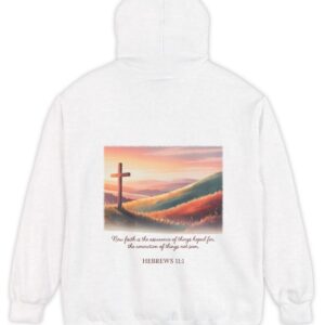 White Comfort Colors hoodie sweatshirt. Now faith is the assurance of things hoped for, the conviction of things not seen. Hebrews 11:1