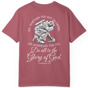 Red So whether you eat or drink or whatever you do, do all to the Glory of God Christian t-shir 1 Corinthians 10:31.