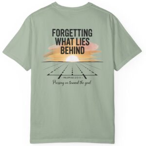 Sage green Forgetting what lies behind, pressing on toward the goal. Philippians 3:13-14 Christian t-shirt.