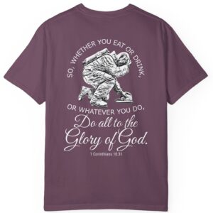 Purple So whether you eat or drink or whatever you do, do all to the Glory of God Christian t-shir 1 Corinthians 10:31.