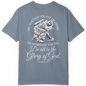 Light blue So whether you eat or drink or whatever you do, do all to the Glory of God Christian t-shir 1 Corinthians 10:31.