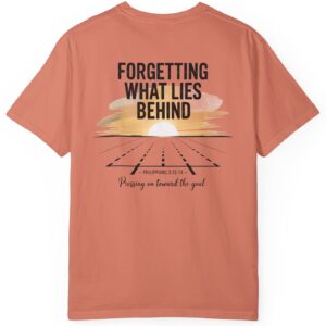 Burnt orange Forgetting what lies behind, pressing on toward the goal. Philippians 3:13-14 Christian t-shirt.