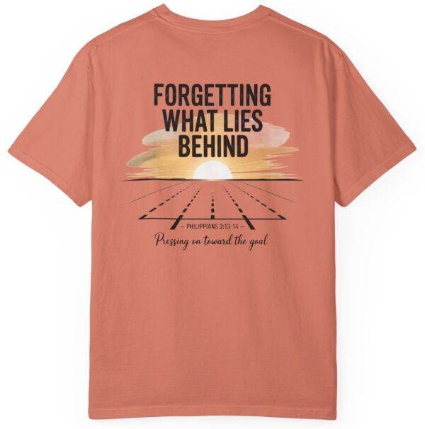 Burnt orange Forgetting what lies behind, pressing on toward the goal. Philippians 3:13-14 Christian t-shirt.