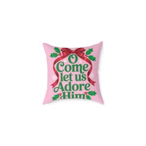 O Come Let Us Adore Him Christmas Throw Pillow - 2 Sizes - Image 3