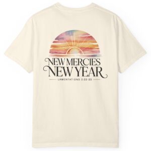 Ivory New Year New Mercies Lamentations 3:22-23 Comfort Colors T-Shirt