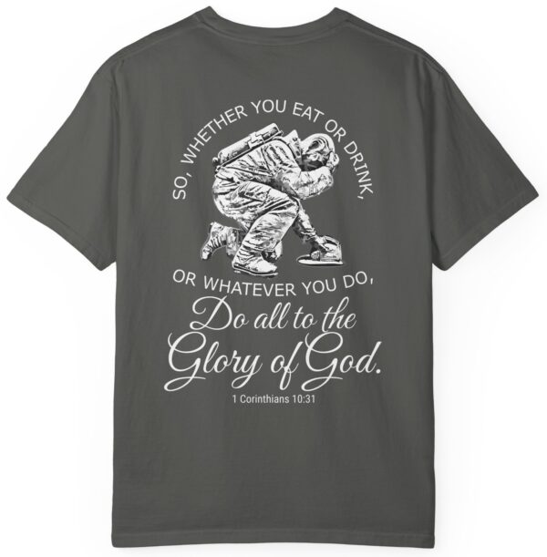 Grey So whether you eat or drink or whatever you do, do all to the Glory of God Christian t-shir 1 Corinthians 10:31.