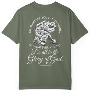 Green So whether you eat or drink or whatever you do, do all to the Glory of God Christian t-shir 1 Corinthians 10:31.