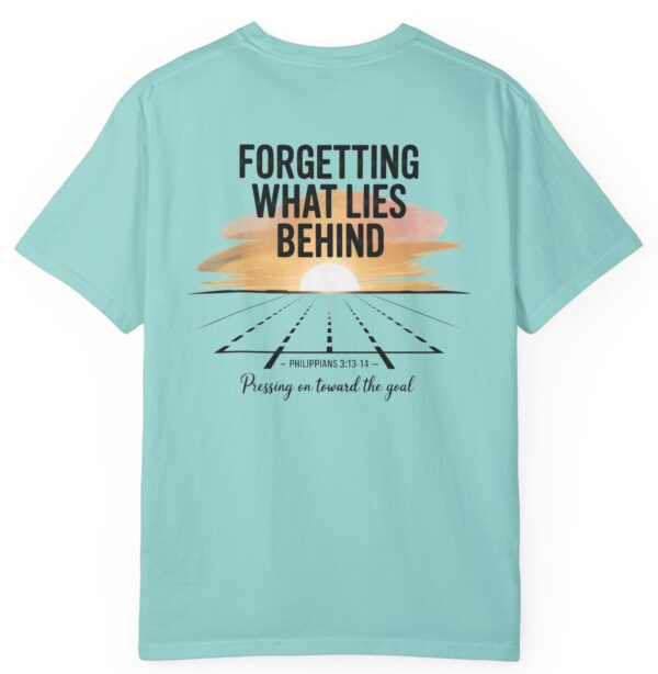 Blue green Forgetting what lies behind, pressing on toward the goal. Philippians 3:13-14 Christian t-shirt.