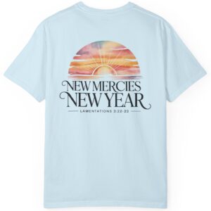Light blue New Year New Mercies Lamentations 3:22-23 Comfort Colors T-Shirt