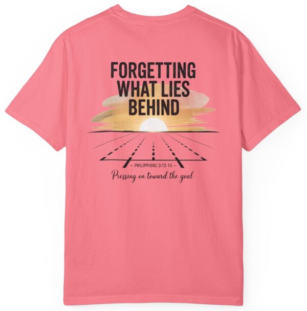 Pink Forgetting what lies behind, pressing on toward the goal. Philippians 3:13-14 Christian t-shirt.