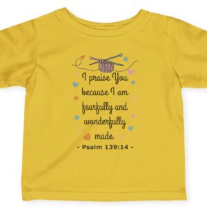 Butter yellow I praise You because I am fearfully and wonderfully made. Psalm 139:14 Rabbit Skins Christian Infant Tee.