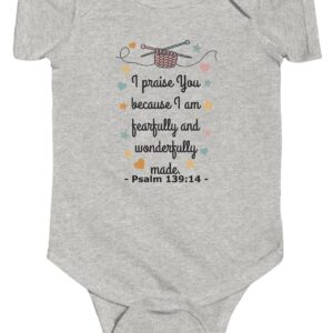 Grey I praise You because I am fearfully and wonderfully made. Psalm 139:14 Rabbit Skins Christian Infant Bodysuit Onesie.