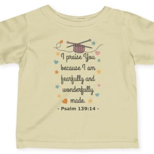 Beige natural I praise You because I am fearfully and wonderfully made. Psalm 139:14 Rabbit Skins Christian Infant Tee.