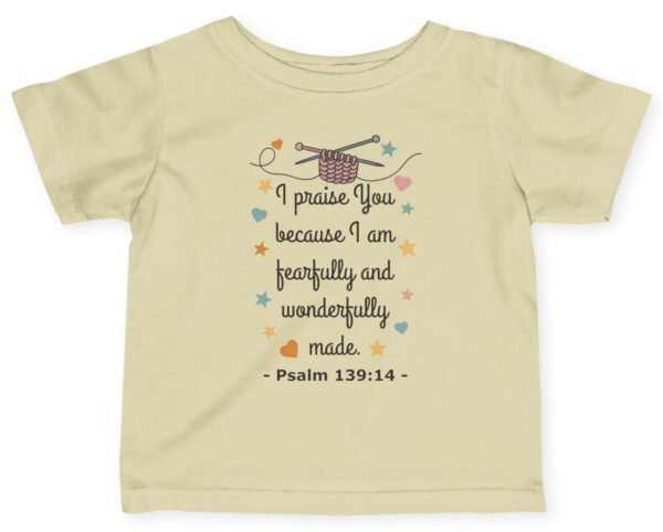 Beige natural I praise You because I am fearfully and wonderfully made. Psalm 139:14 Rabbit Skins Christian Infant Tee.