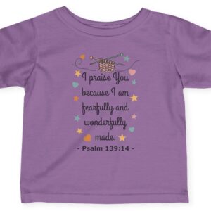 Purple I praise You because I am fearfully and wonderfully made. Psalm 139:14 Rabbit Skins Christian Infant Tee.