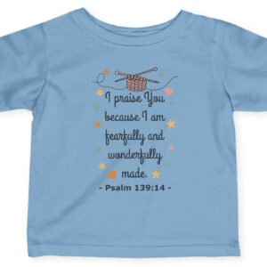 Blue I praise You because I am fearfully and wonderfully made. Psalm 139:14 Rabbit Skins Christian Infant Tee.