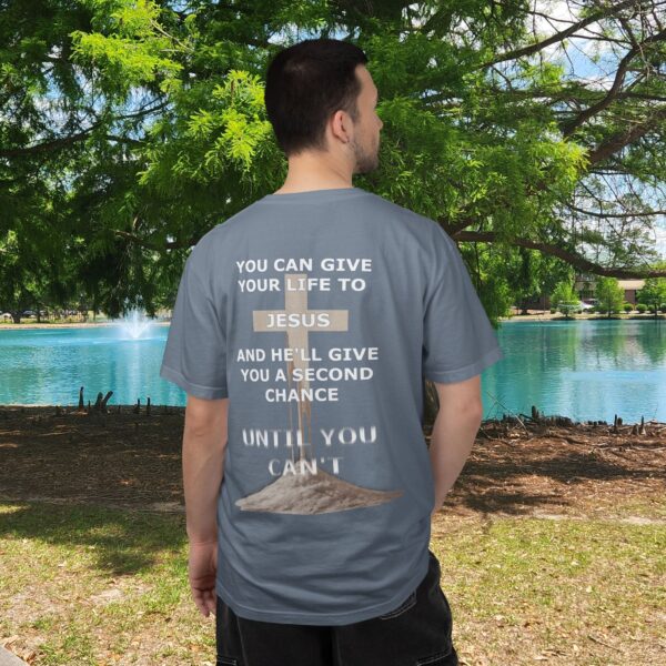 Model of Second Chance Christian T-Shirt - Comfort Colors - Until You Can't 18
