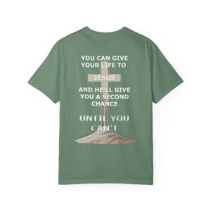 Second Chance Christian T-Shirt - Comfort Colors - Until You Can't - Image 8