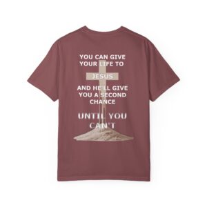 Second Chance Christian T-Shirt - Comfort Colors - Until You Can't - Image 2