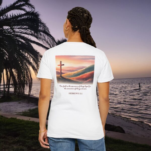 Model of Faith is the Conviction of Things Not Seen Christian T-Shirt - Hebrews 11:1 12